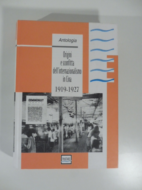 Origini e sconfitta dell'internazionalismo in Cina 1919-1927